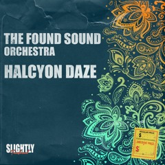 The Found Sound Orchestra - Halcyon Daze [Slightly Transformed] FREE   ALBUM