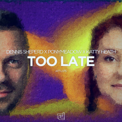 Too Late