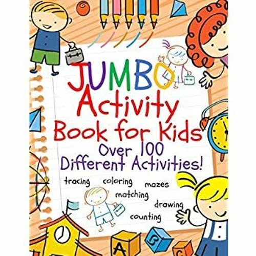 Download Stream Pdf Download Jumbo Activity Book For Kids Jumbo Coloring Book And Activity Book In One Giant Col By Frendy Listen Online For Free On Soundcloud