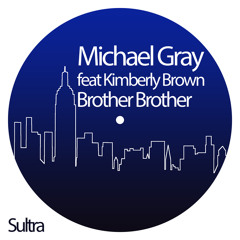 Brother Brother (Original Mix) [feat. Kimberly Brown]