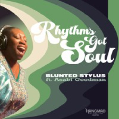 RHYTHM'S GOT SOUL - Blunted Stylus (ft. Asabi Goodman)