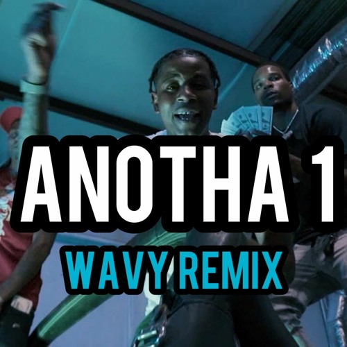 Big Scarr - Anotha 1 (Wavy Remix) Yup