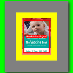 EBOOK The Vaccine Book Making the Right Decision for Your Child (Sears Parenting Library)  by Robert