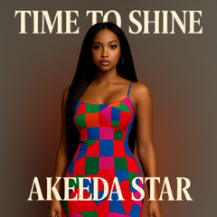 AKEEDA STAR - TIME TO SHINE