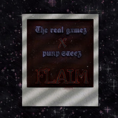 the real gxmez  - Flaim - x PURP STEEZ