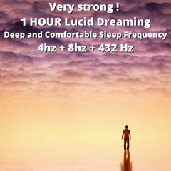 VERY STRONG ! 1 hour Lucid Dreaming  Deep and Comfortable Sleep Frequency 4hz + 8hz + 432 Hz