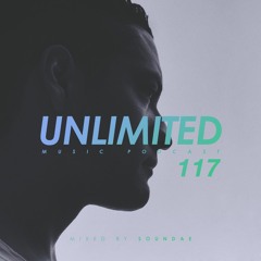Unlimited Music Podcast 117 mixed by Soundae — 2024/3/8