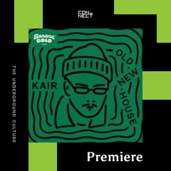 PREMIERE: KAIR - Forget U [Banana Gold Records]