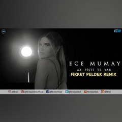 Ece Mumay - Ax Pişti Te Yar (Fikret Peldek Remix)