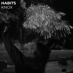 Habits (KNOX Remix)