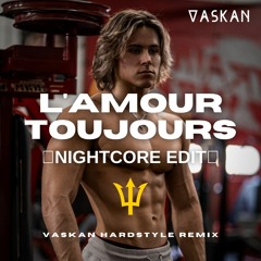 Gigi D'Agostino - L'Amour Toujours (Vaskan Hardstyle Remix) - Nightcore Edit