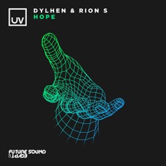 Dylhen Ft. Rion S - Hope [UV]