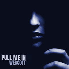 Pull Me In