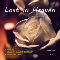 Lost In Heaven #077 (dnb mix - april 2017) Liquid | Drum and Bass | Drum'n'Bass