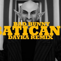 BAD BUNNY - BATICANO (Dayka Remix) | nadie sabe lo que va a pasar mañana [FILTERED]