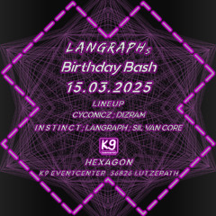 Langraph's Birthday Bash @ K9 Lutzerrath (HEXAGON Floor)