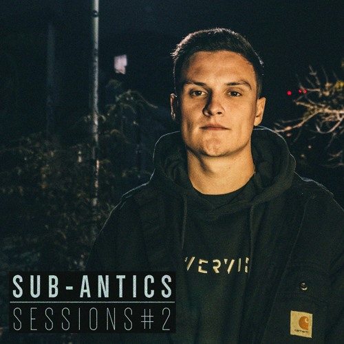 SUB-ANTICS - Sessions #02