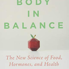 VIEW EBOOK 📬 Your Body in Balance: The New Science of Food, Hormones, and Health by