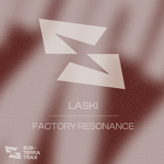 LASKI - Factory Resonance (Free Download)