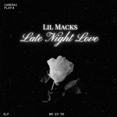 Lil Macks - Late Night Love (Unreleased 2024) (Leak)