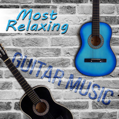 The Most Relaxing Guitar Music