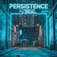 PERSISTENCE[[FREESTYLE]] 2025-RMX*FT.NATIVETINN-2025 (mastered)