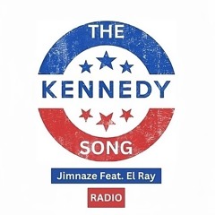 The Kennedy Song (Radio)- Jimnaze Feat. El Ray