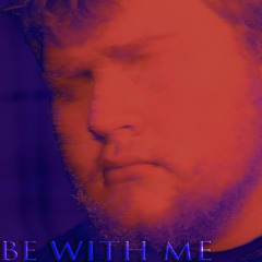Be With Me