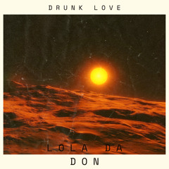 Drunk Love