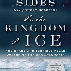 *= In the Kingdom of Ice, The Grand and Terrible Polar Voyage of the USS Jeannette *Textbook=