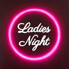 Ladies night🍸