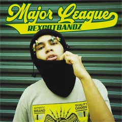 Rexgotbandz - Major League