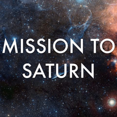 MISSION TO SATURN