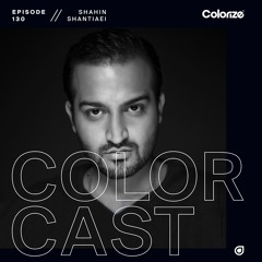 Colorcast 130 with Shahin Shantiaei