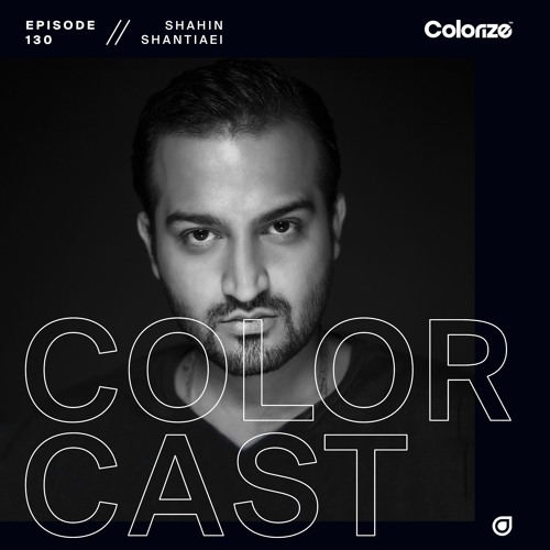 Colorcast 130 with Shahin Shantiaei