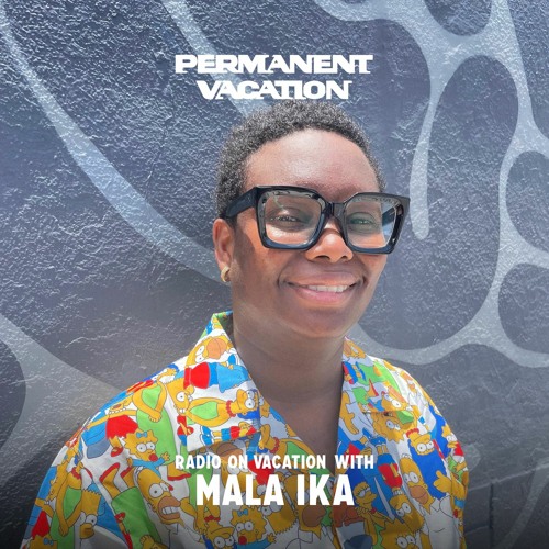 Stream Radio On Vacation with Mala Ika by permanent vacation | Listen  online for free on SoundCloud