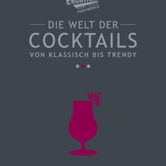 ebook Die Welt der Cocktails - von klassisch bis trendy: Das große Enchilada-Cocktailbuch