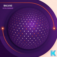 Balvas - Fatal Damage [Karia Records]