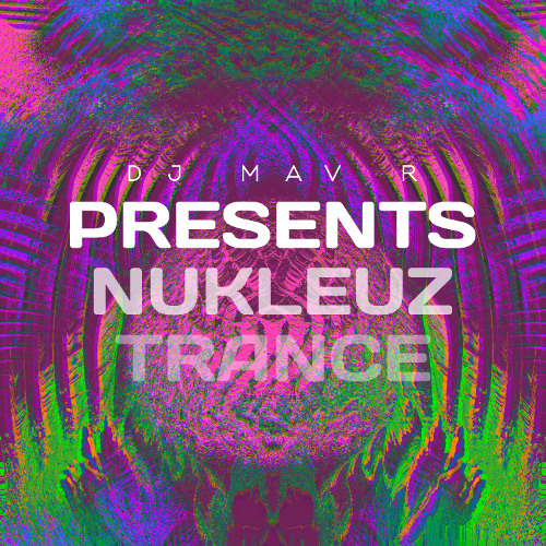DJ MAV R - Nukleuz Trance