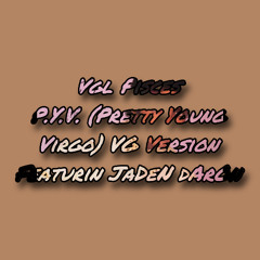 P.Y.V (Pretty Young Virgo (VG Version))