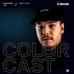 Colorcast 112 with Matt Fax