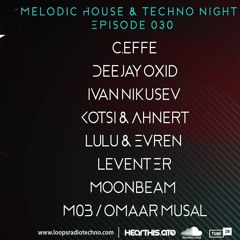 KOTSI & AHNERT - Melodic House & Techno Night Episode 030 - Loops Radio Techno