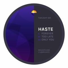 Haste - Forever (Twilight 001)