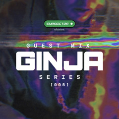 GINJA - GUEST MIX (DNB)