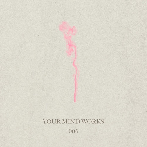 your Mind works - 006: deep Techno