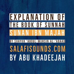 120 Explanation Kitaab As-Sunnah Ibn Majah Abu Khadeejah