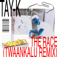 TAY-K - THE RACE (TWAANKALU REMIX)