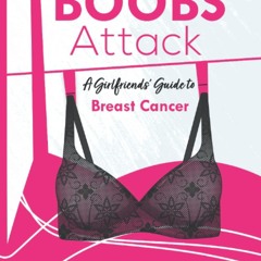 ⭐[PDF]⚡ When Boobs Attack: A Girlfriends' Guide to Breast Cancer (Brea