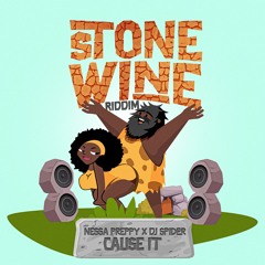 Nessa Preppy x Dj Spider - Cause It [Stone Wine Riddim]