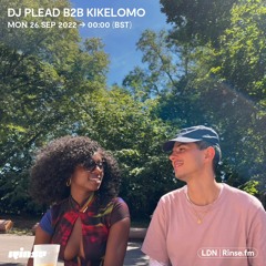 DJ Plead b2b Kikelomo - 26 September 2022